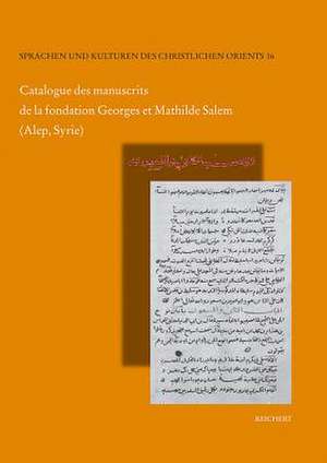 Catalogue Des Manuscrits de La Fondation Georges Et Mathilde Salem (Alep, Syrie) de Francisco Del Rio Sanchez