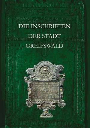 Die Inschriften Der Stadt Greifswald de Jurgen Herold