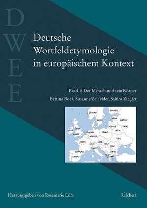 Deutsche Wortfeldetymologie In Europaischem Kontext, Band 1 de Bettina Bock