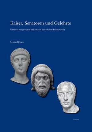 Kaiser, Senatoren Und Gelehrte de Martin Kovacs