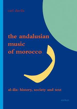 The Andalusian Music of Morocco de Carl Davila