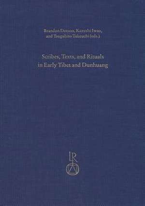 Scribes, Texts, and Rituals in Early Tibet and Dunhuang de Brandon Dotson