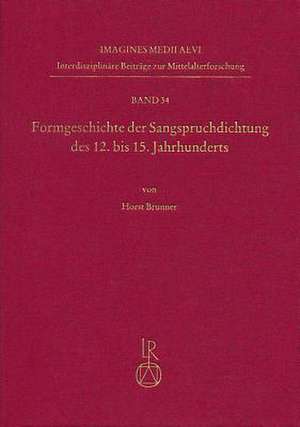 Formgeschichte Der Sangspruchdichtung Des 12. Bis 15. Jahrhunderts de Horst Brunner