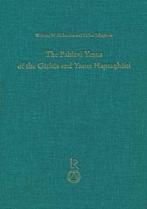 The Pahlavi Yasna of the Gathas and Yasna Haptanghaiti de Pallan Ichaporia