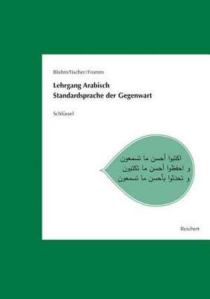 Lehrgang Arabisch. Standardsprache Der Gegenwart de Dieter Blohm