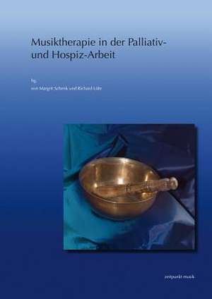 Musiktherapie in Der Palliativ- Und Hospiz-Arbeit de Richard Lohr