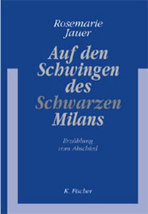 Auf den Schwingen des Schwarzen Milans de Rosemarie Jauer