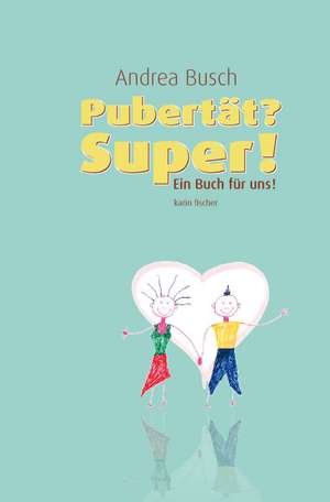 Pubertät? - Super! de Andrea Busch