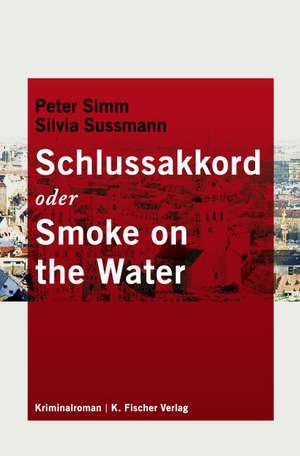 Schlussakkord oder Smoke on the water de Peter Simm