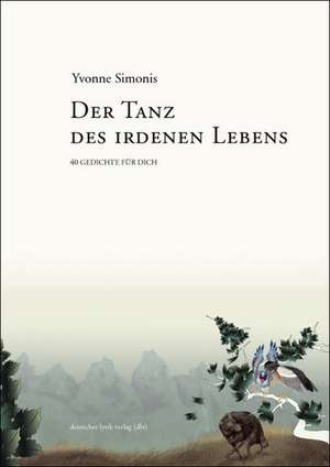 Der Tanz des irdenen Lebens de Yvonne Simonis