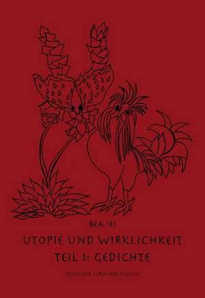 Utopie und Wirklichkeit 1. Gedichte de BEA 81