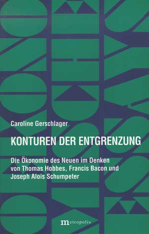 Konturen der Entgrenzung de Caroline Gerschlager