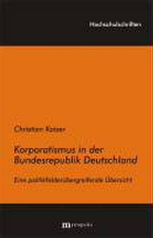 Korporatismus in der Bundesrepublik Deutschland de Christian Kaiser