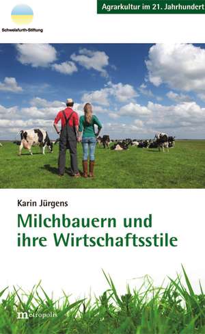 Milchbauern und ihre Wirtschaftsstile de Karin Jürgens