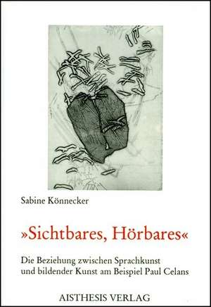 Sichtbares, Hörbares de Sabine Könneker