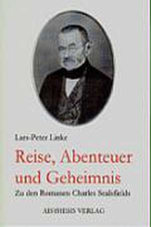 Reise, Abenteuer und Geheimnis de Lars P Linke