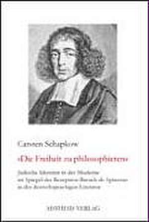 Jüdische Identität in der Moderne im Spiegel der Rezeption Baruch de Spinozas in der deutschsprachigen Literatur de Carsten Schapkow