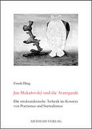 Jan Mukarovsky und die Avantgarde de Frank Illing