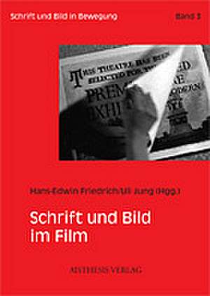 Schrift und Bild im Film de Hans E Friedrich