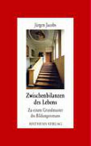 Zwischenbilanzen des Lebens de Jürgen Jacobs