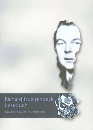 Richard Huelsenbeck Lesebuch de Karl Riha