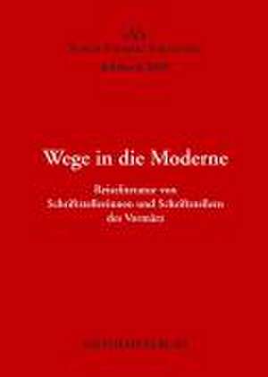 Wege in die Moderne. Reiseliteratur von Schriftstellerinnen und Schriftstellern des Vormärz de Christina Ujma