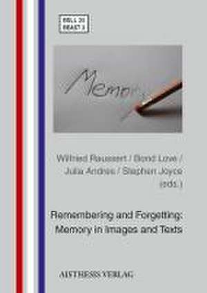 Remembering and Forgetting: Memory in Images and Texts de Marcus Hartner