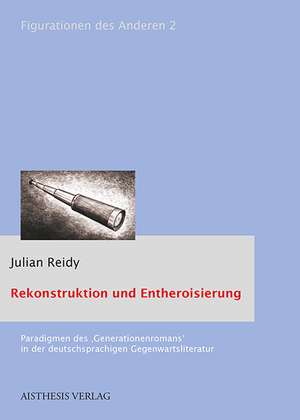 Rekonstruktion und Entheroisierung de Julian Reidy