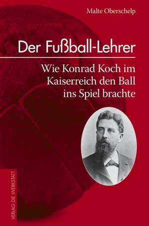 Der Fußball-Lehrer de Malte Oberschelp