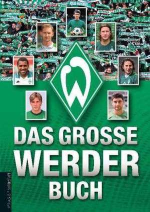 Bausenwein, C: Das große Werder-Buch