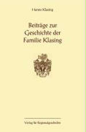 Beiträge zur Geschichte der Familie Klasing de Hanns Klasing