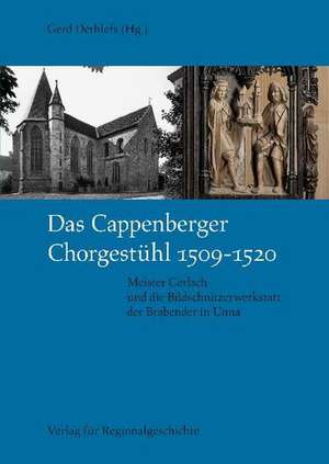 Das Cappenberger Chorgestühl 1509-1520 de Gerd Dethlefs