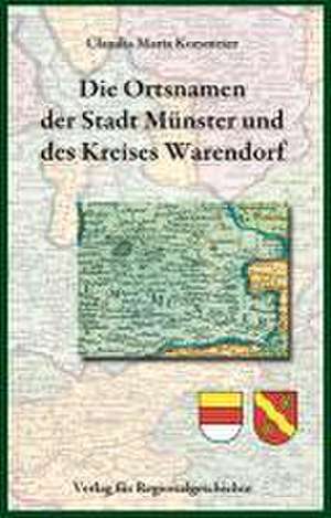 Die Ortsnamen der Stadt Münster und des Kreises Warendorf de Claudia Maria Korsmeier