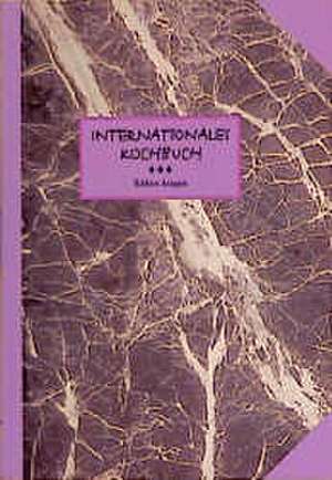 Internationales Kochbuch de Susanne Hein