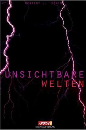 Unsichtbare Umwelt de Herbert L. König