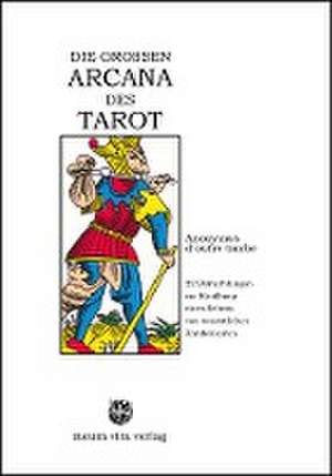 DIE GROSSEN ARCANA DES TAROT de Anonymus d`outre tombe