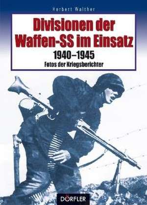 Divisionen der Waffen-SS im Einsatz de Herbert Walther