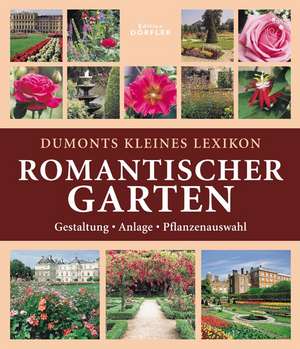 Dumonts kleines Lexikon Romantischer Garten de Wota Wehmayer