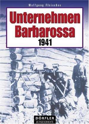 Unternehmen Barbarossa - 1941 de Wolfgang Fleischer