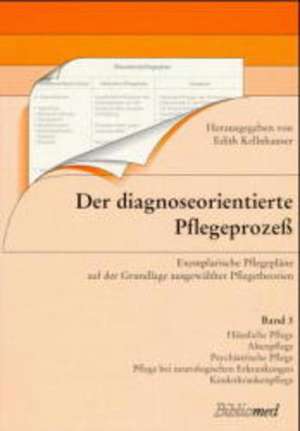 Der diagnoseorientierte Pflegeprozeß 3 de Edith Kellnhauser