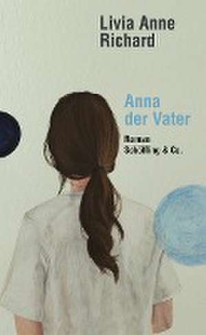 Anna der Vater de Livia Anne Richard