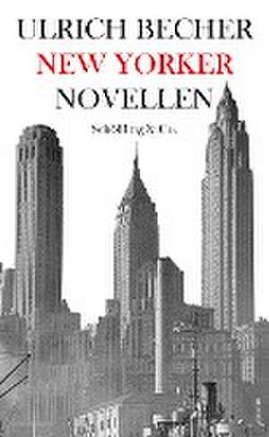 New Yorker Novellen de Ulrich Becher