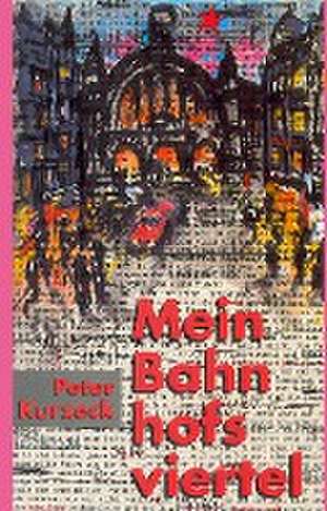 Mein Bahnhofsviertel de Peter Kurzeck