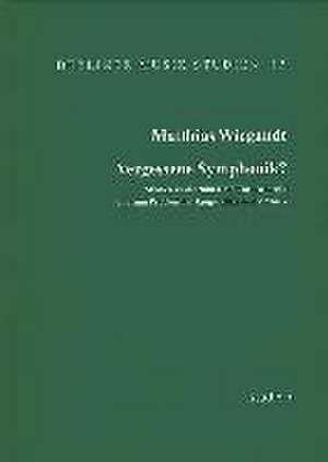 Vergessene Symphonik? Studien zu Joachim Raff, Carl Reinecke und zum Problem der Epigonalität in der Musik de Matthias Wiegandt