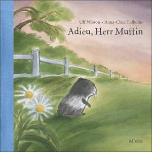 Adieu, Herr Muffin de Anna-Clara Tidholm