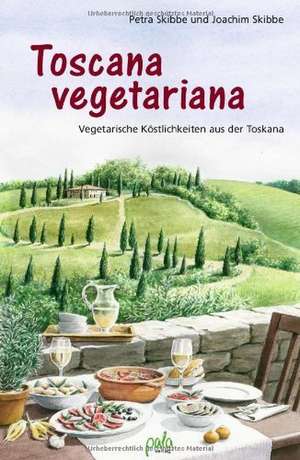 Toscana vegetariana de Petra Skibbe