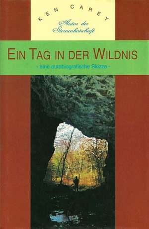 Ein Tag in der Wildnis de Ken Carey