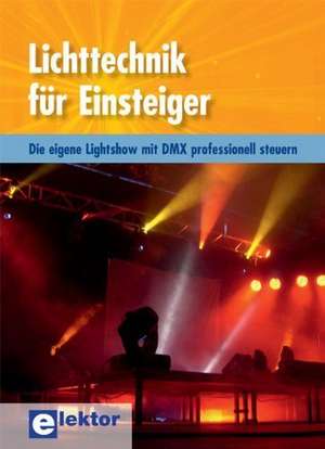 Lichttechnik für Einsteiger de Frank Burghardt