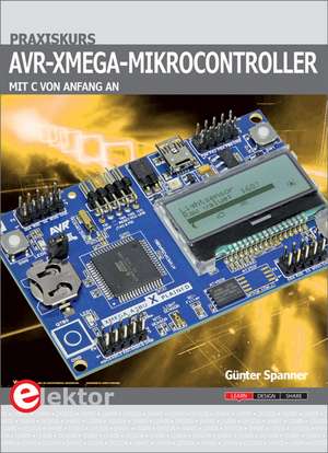 Praxiskurs AVR-XMEGA-Mikrocontroller de Günter Spanner