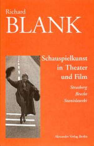 Schauspielkunst in Theater und Film de Richard Blank